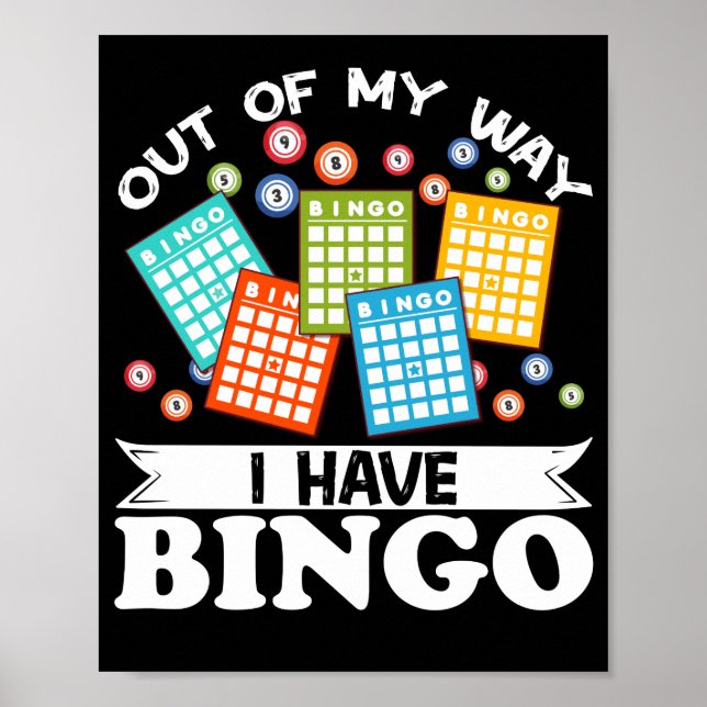 Out Of My WayI Have Bingo Funny Lucky Gambling Poster (Front)