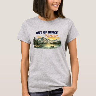 Out of Office Forever Fishing Mountain Design T-Shirt