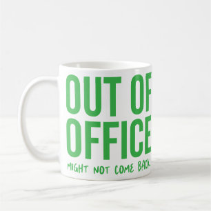 Out of Office Funny Co-Worker Boss Coffee Mug