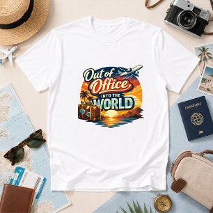 Out of Office, Into the World Travel Humour T-Shirt