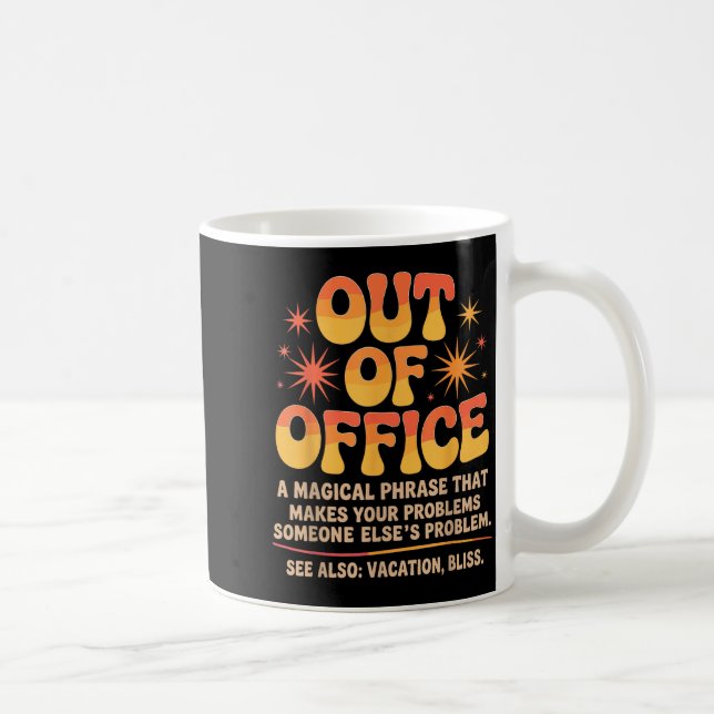 Out Of Office Jokes Sarcastic Quotes Humorous Work Coffee Mug (Right)