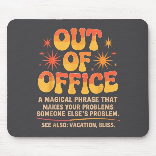Out Of Office Jokes Sarcastic Quotes Humorous Work Mouse Mat (Front)