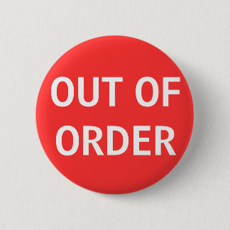 OUT OF ORDER Button