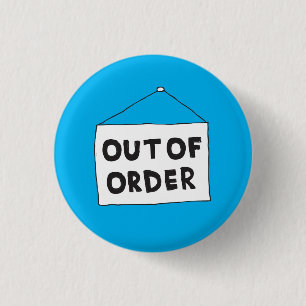 Out of Order piin badge illness get well disabled