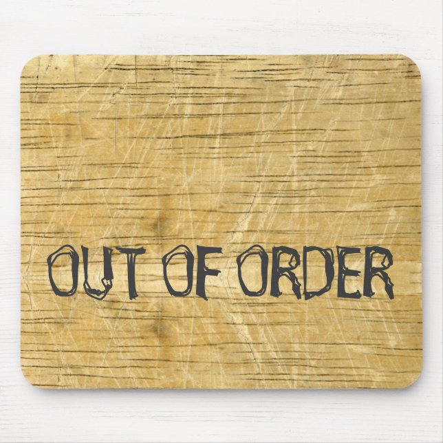"Out of Order" scribbled on wood Mouse Mat (Front)