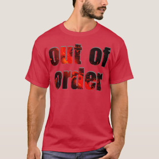 out of order T-Shirt