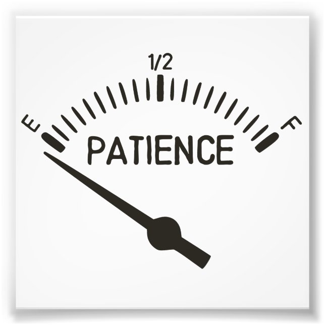 Out of Patience Gas Gauge Photo Print (Front)