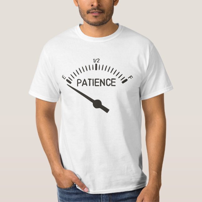 Out of Patience Gas Gauge T-Shirt (Front)