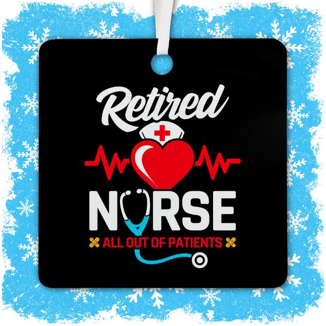 Out of Patients Retired Funny Nurse Retirement Metal Tree Decoration (Creator Uploaded)