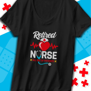 Out of Patients Retired Funny Nurse Retirement T-Shirt