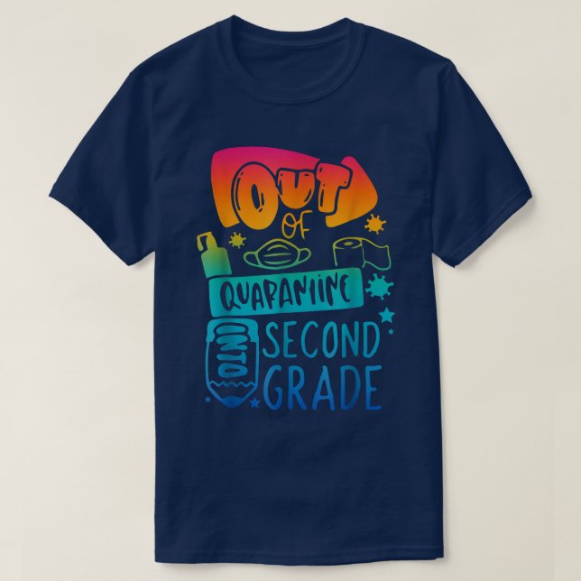 Out of Quarantine Into Second Grade Back to School T-Shirt (Design Front)