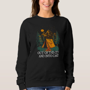 Out Of The City Camping Forest Camper Woods Hiking Sweatshirt