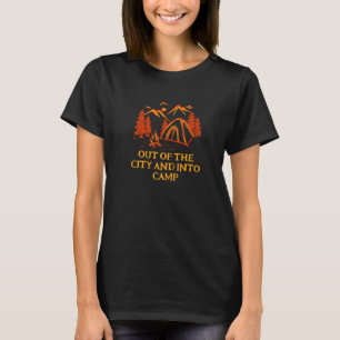 Out Of The City Camping Forest Camper Woods Hiking T-Shirt