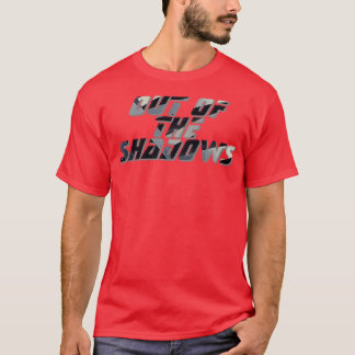 out of the shadows T-Shirt
