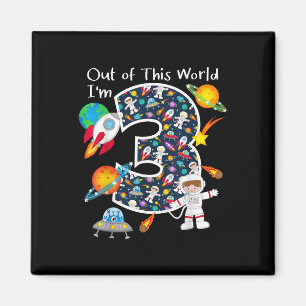 Out Of This World I'm 3 Outer Space 3 Year Old 3rd Magnet