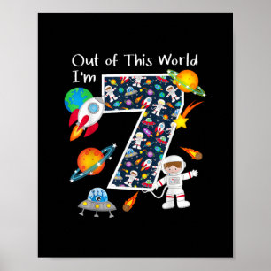 Out Of This World I'm 7 Outer Space 7 Year Old 7th Poster