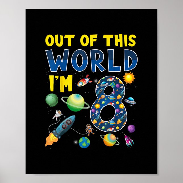 Out Of This World I'm 8 Space Rocket Birthday Part Poster (Front)