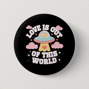 Out of This World Meme Funny Quote 6 Cm Round Badge