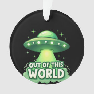 Out of This World Meme Viral Quote Ornament