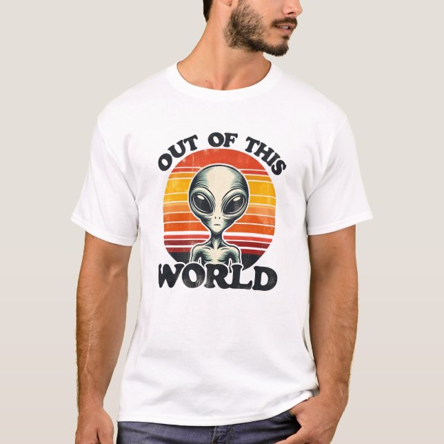 Out of this world T-Shirt (Front)