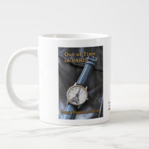 "Out of Time in Paris"  Giant Coffee Mug