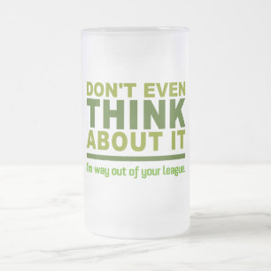 Out Of Your League mug - choose style & colour