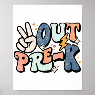 Out Pre K Teacher Kids Last Day Of School End Of Y Poster