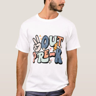 Out Pre K Teacher Kids Last Day Of School End Of Y T-Shirt