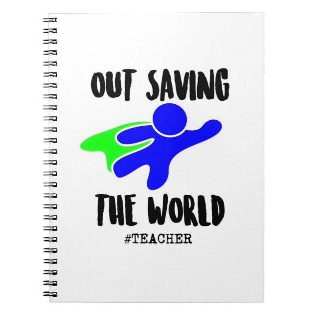 OUT SAVING THE WORLD (TEACHER) NOTEBOOK (Front)