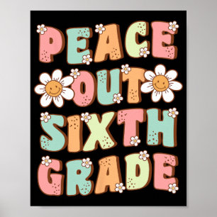Out Sixth Grade Cute Groovy Last Day Of 6th Grade Poster