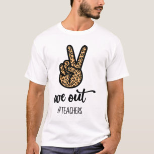Out Teacher Happy Last Day Of School Women Gift Fu T-Shirt