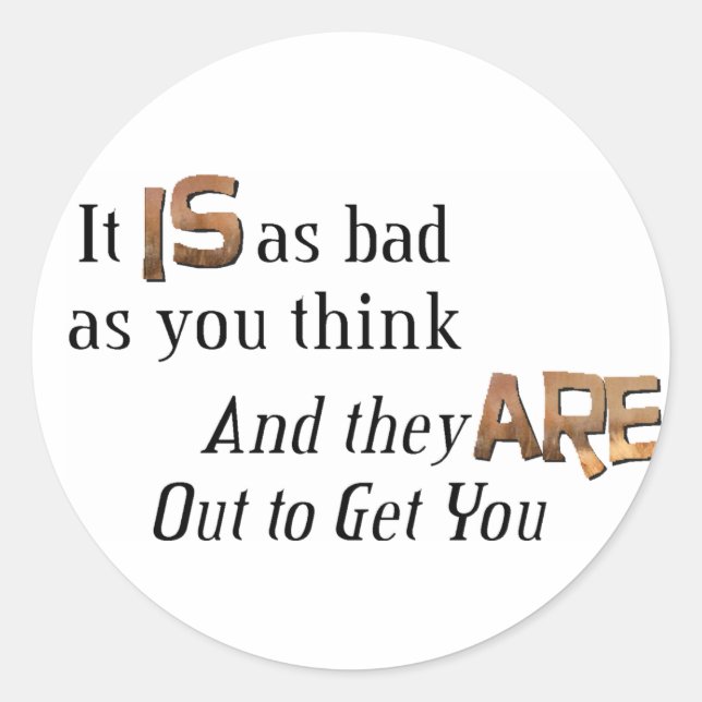 Out to Get You Classic Round Sticker (Front)