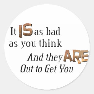 Out to Get You Classic Round Sticker