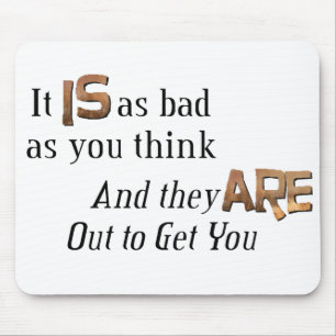Out to Get You Mouse Mat