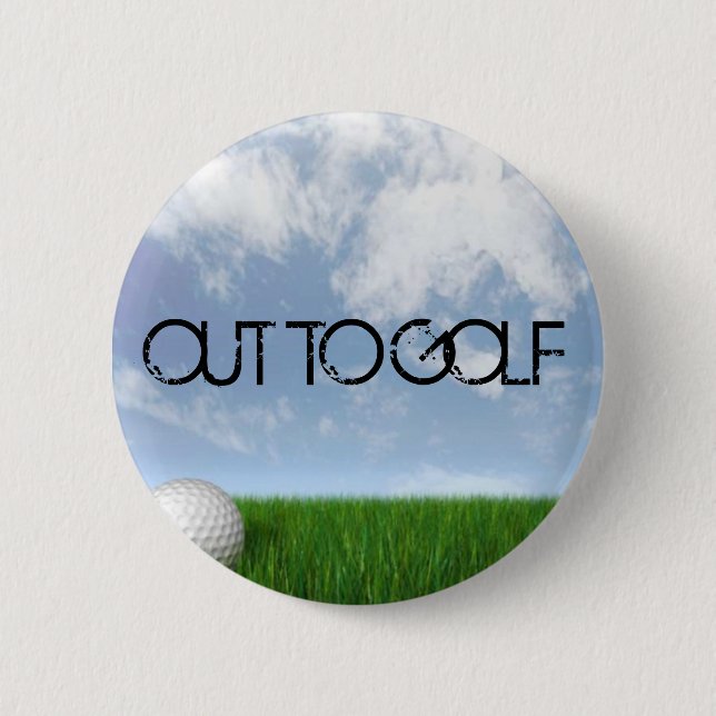 Out To Golf Button (Front)
