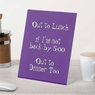 Out to Lunch Funny Humourous Office Joke  Pedestal Sign
