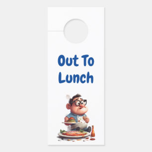 Out To Lunch - Humorous Cartoon Character  Door Hanger
