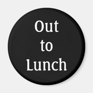 "Out to Lunch" Magnet
