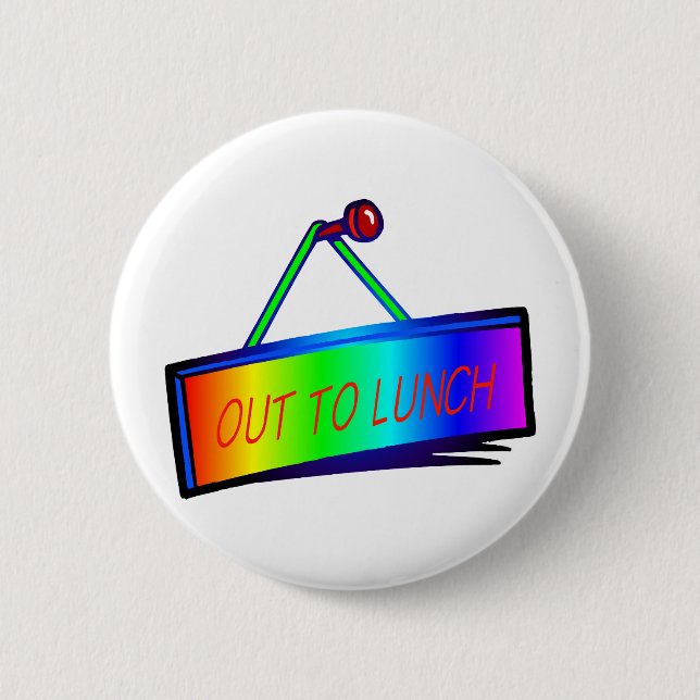 Out to lunch sign theme 6 cm round badge (Front)