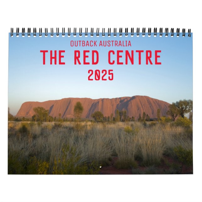 Outback Australia The Red Centre Uluru Kata Tjuta Calendar (Cover)