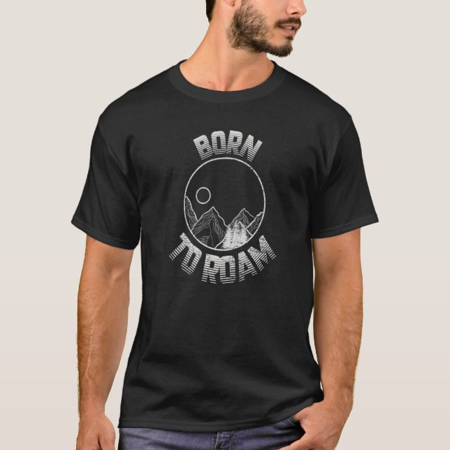 Outdoor Adventure Born Roam Camping Hiking Ramblin T-Shirt (Front)