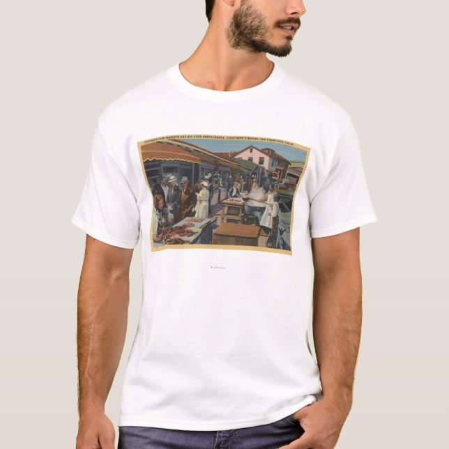 Outdoor Fish Markets on Fisherman's Wharf T-Shirt (Front)