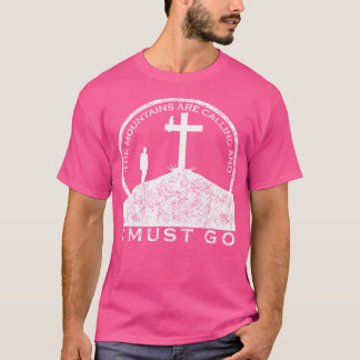 Outdoor Hiking Adventure The Mountains Are Calling T-Shirt