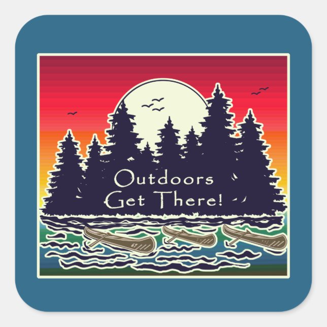 Outdoors Get There Canoes   Square Sticker (Front)