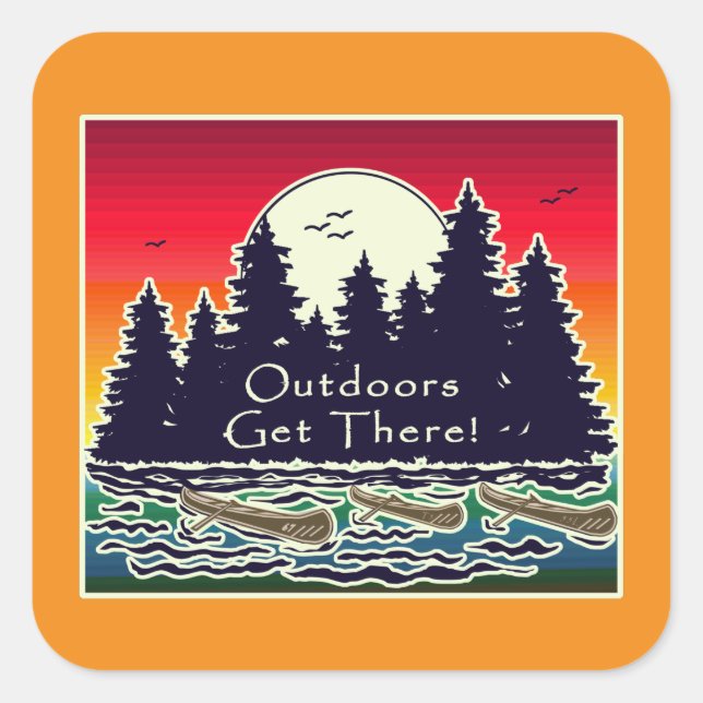 Outdoors Get There Canoes   Square Sticker (Front)