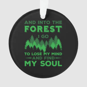 Outdoors - Into The Forest I Go Ornament