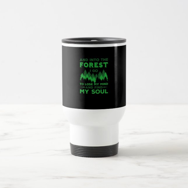 Outdoors - Into The Forest I Go Travel Mug (Center)
