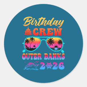 Outer banks birthday crew vacation cruise 2026 classic round sticker