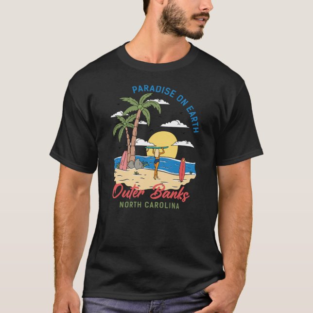 Outer Banks North Carolina Paradise On Earth T-Shirt (Front)