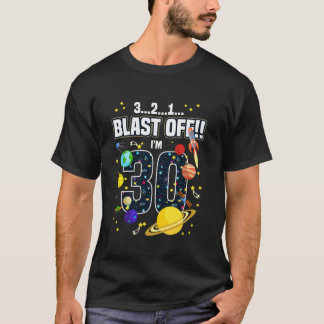 Outer Space 321 Blast Off Age 30th Birthday Space  T-Shirt